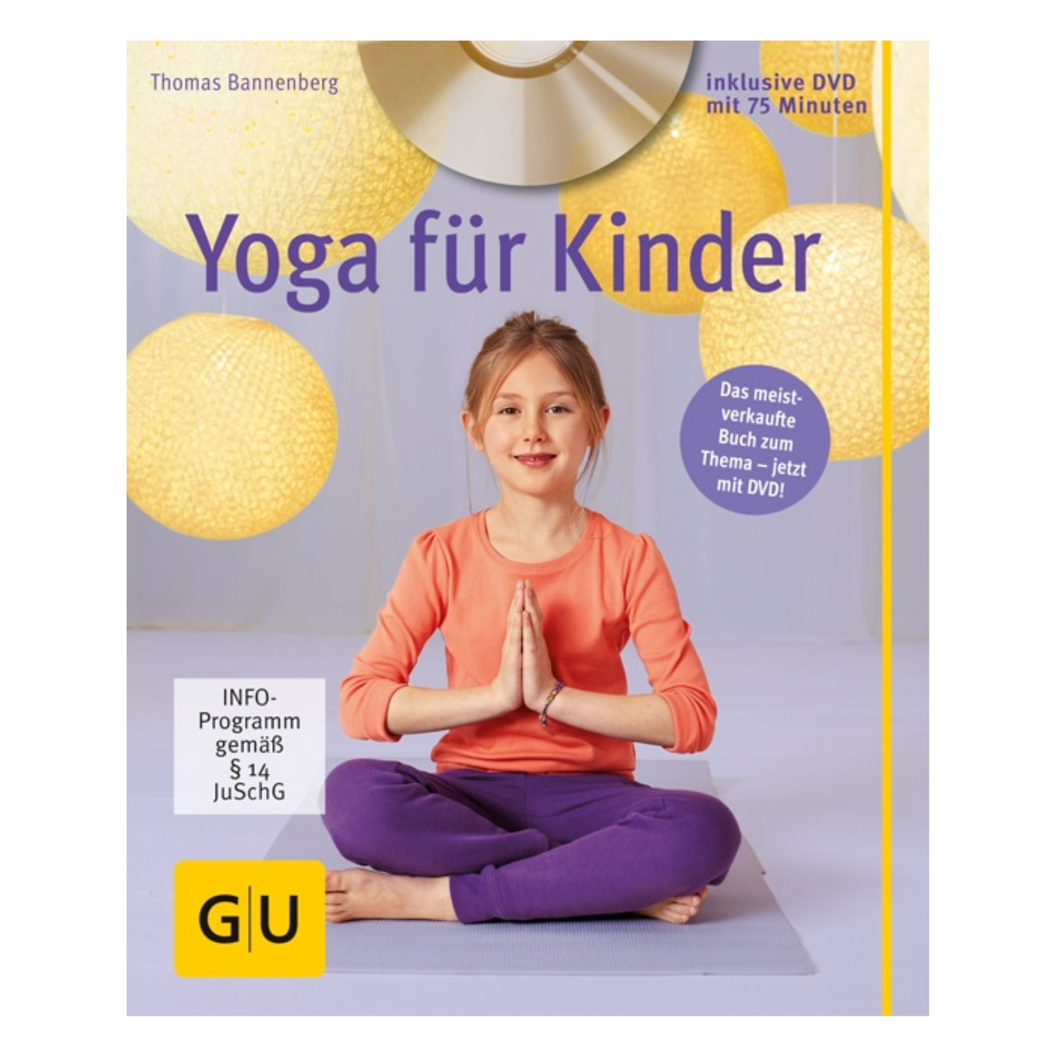 Ein junges Mädchen sitzt im Schneidersitz auf einer Matte, die Hände in Gebetshaltung, unter dem Text „Yoga für Kinder (Mit DVD)“, bereit, eine Yoga-Übungsabfolge zu beginnen, die Entspannung und Ruhe bringt.