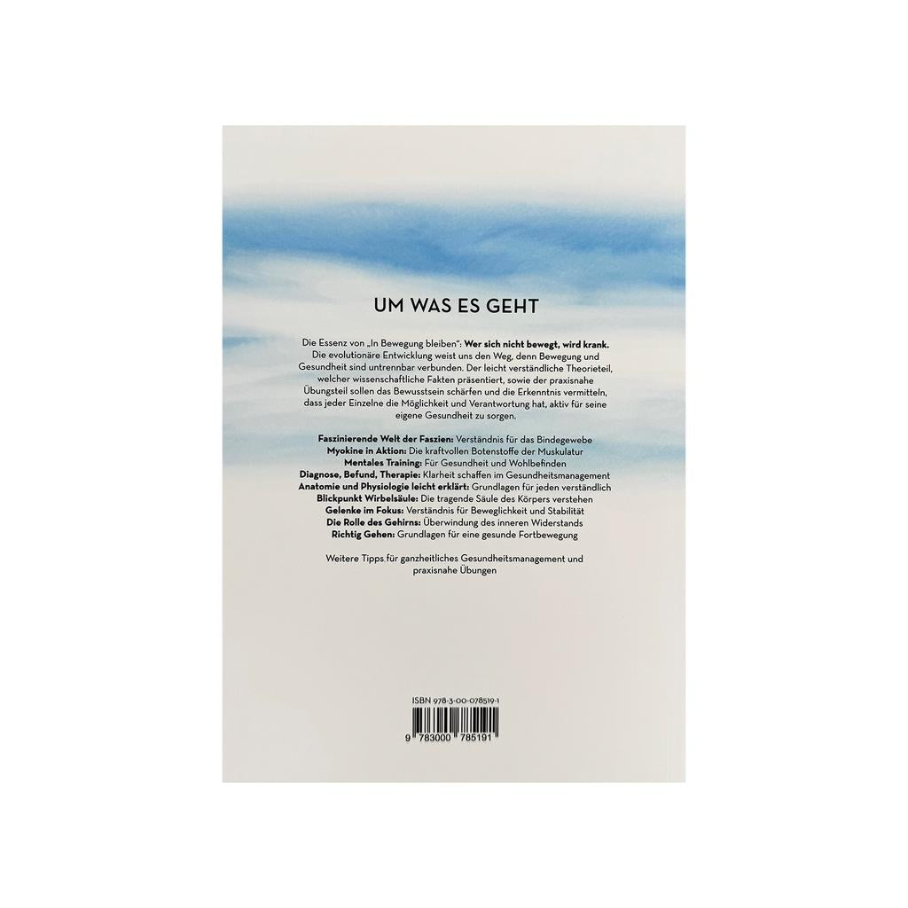 Die Rückseite von „In Bewegung bleiben“ ist in einem weiß-hellblauen Farbverlauf gestaltet. Der deutsche Text beschreibt Themen rund um Gesundheit, Bewegung und Gehen aus der Sicht eines Physiotherapeuten. Unten befindet sich ein ISBN-Barcode.