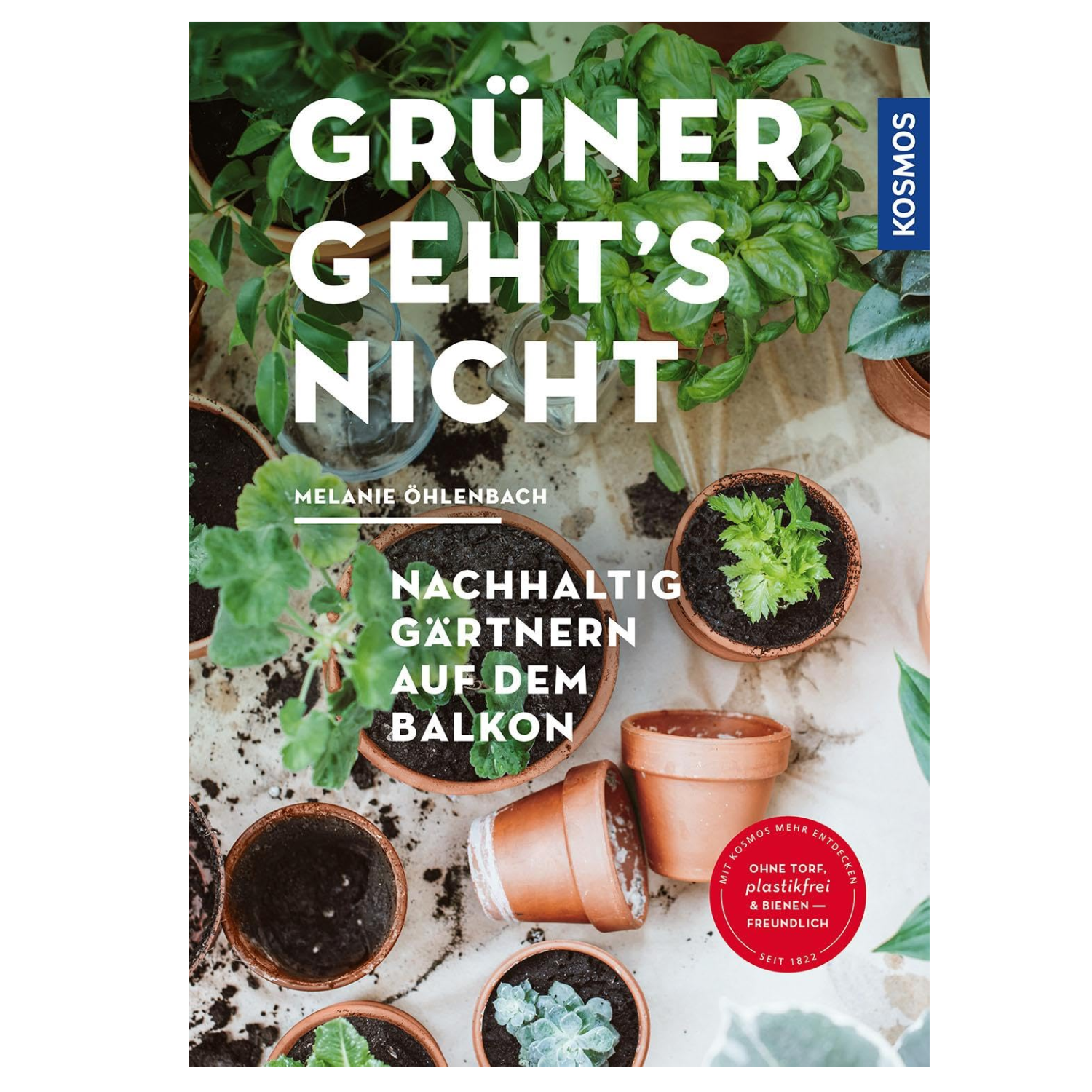 Das Buchcover von „Grüner geht’s nicht“ zeigt grüne Topfpflanzen, Erde und einen deutschen Text über nachhaltiges Gärtnern auf dem Balkon und insektenfreundliche Blumen.