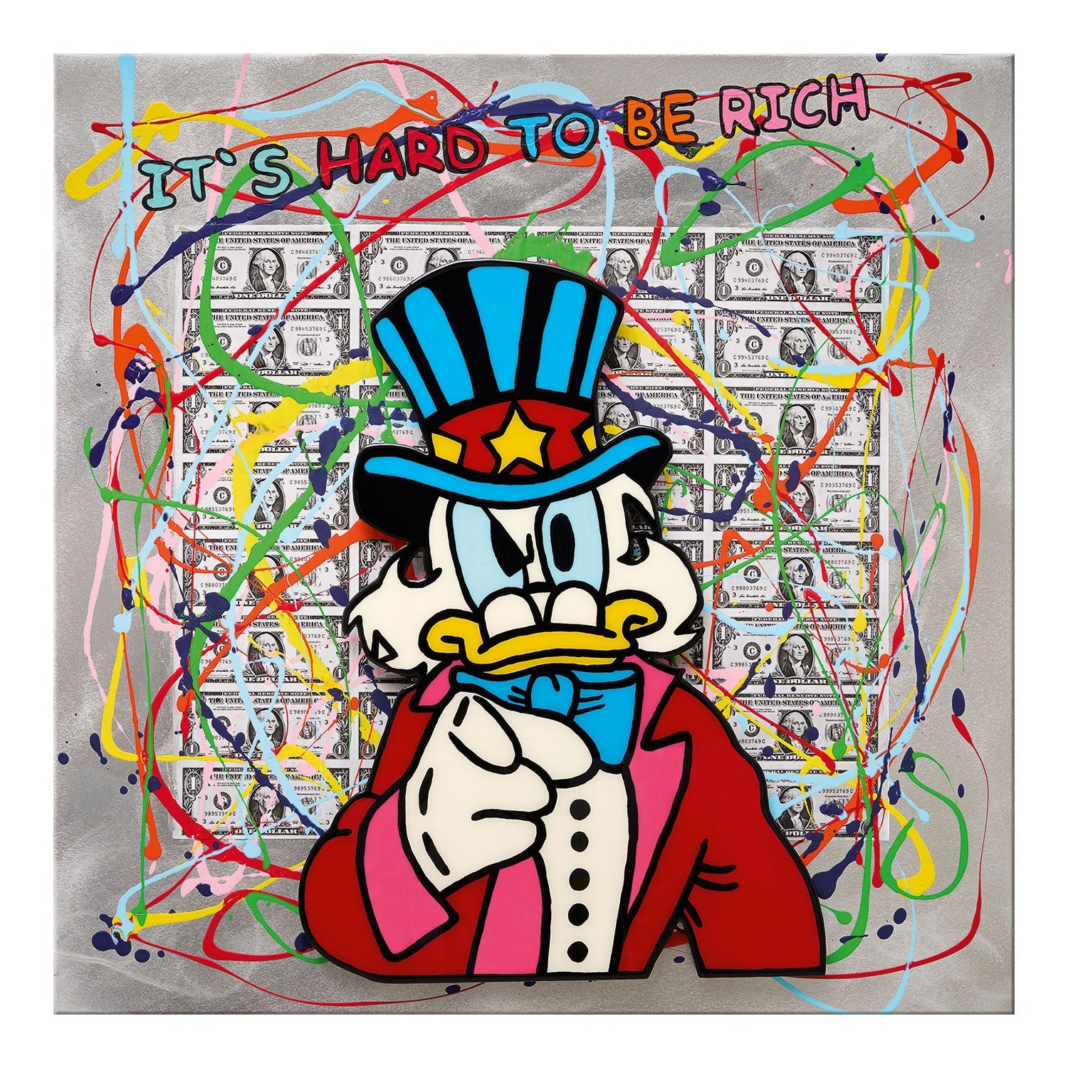 Das Bild „It’s Hard To Be Rich“ (2023) zeigt eine Cartoon-Ente im Pop-Art-Stil in einem roten Mantel und Zylinder, die inmitten von Dollarscheinen zeigt, eingerahmt von leuchtenden Farbspritzern, und oben steht fett gedruckt der Satz.