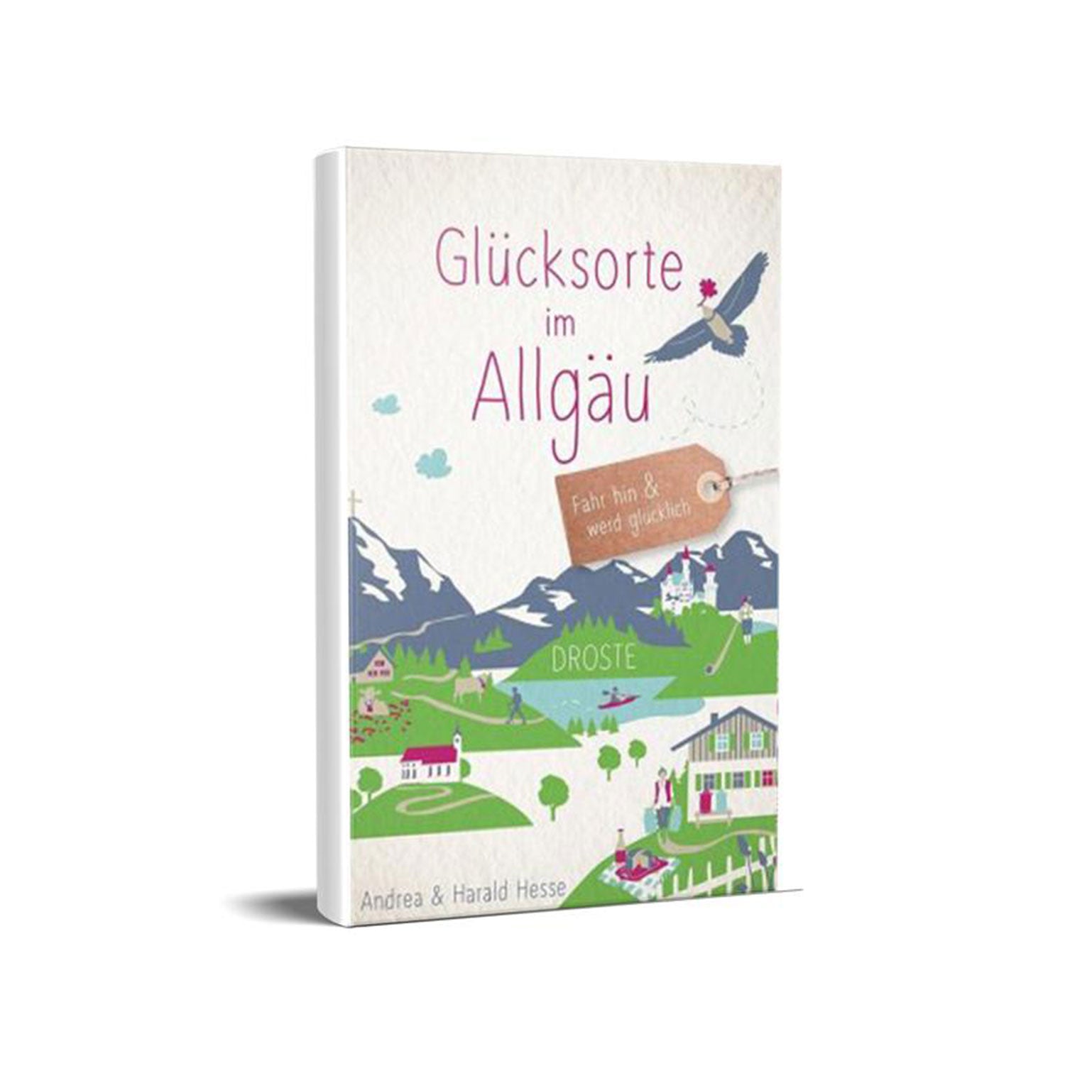 Das Buchcover von „Glücksorte im Allgäu“ zeigt bezaubernde Illustrationen von Bergen, einem Fluss, malerischen Häusern und einem Vogel mit einem Etikett. Der zauberhafte Reiseführer von Andrea & Harald Hesse ist bei DROSTE erschienen.